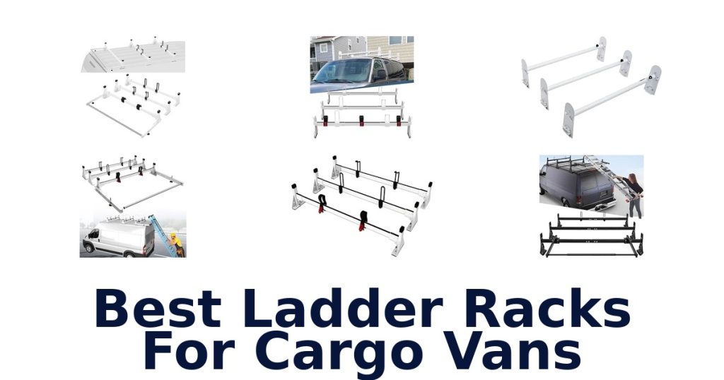 Best Ladder Racks For Cargo Vans