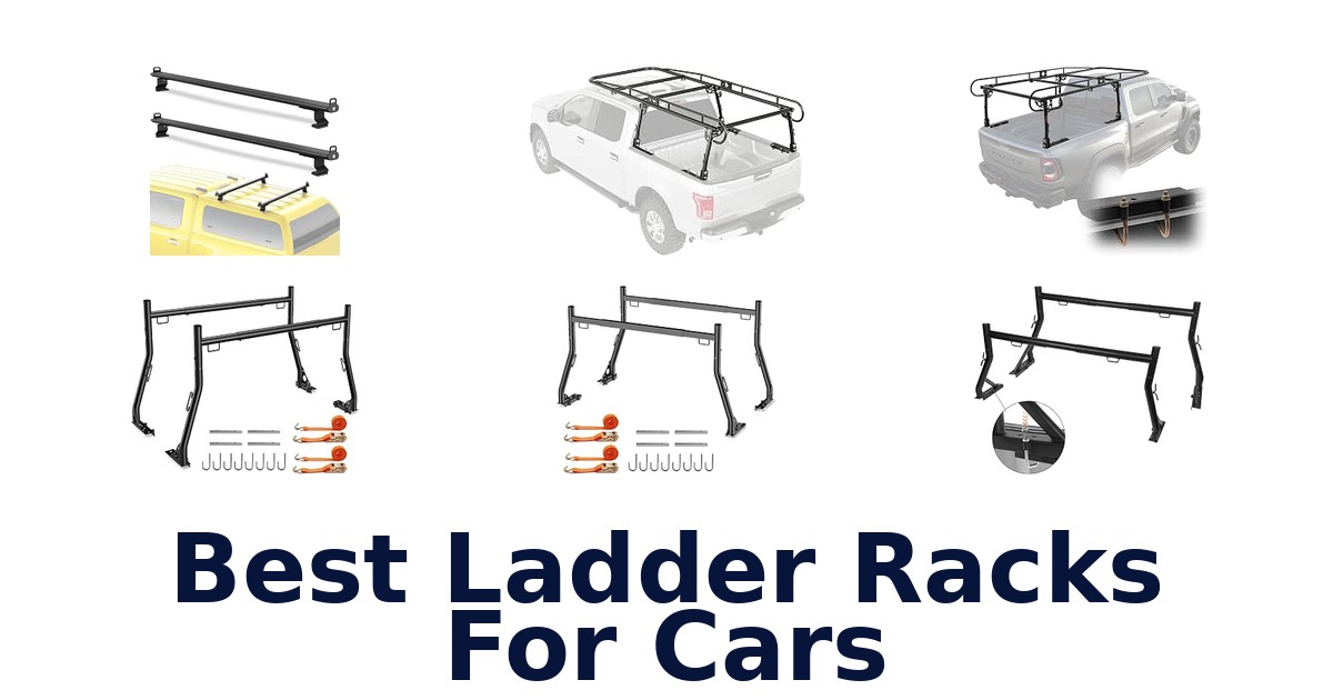 Best Ladder Racks For Cars