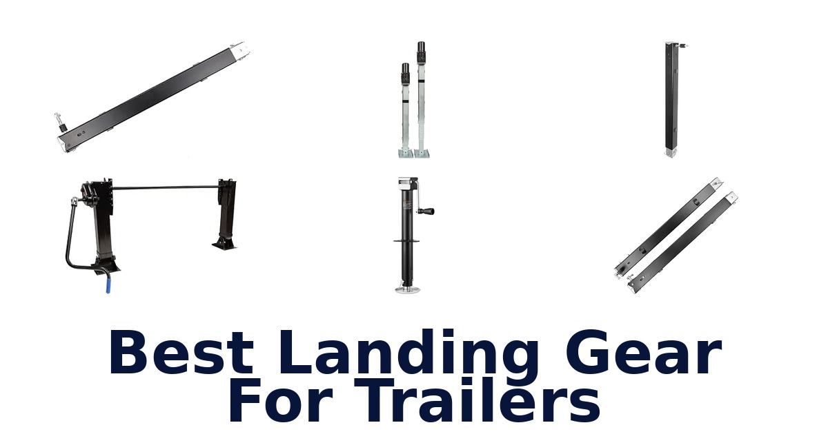Best Landing Gear For Trailers
