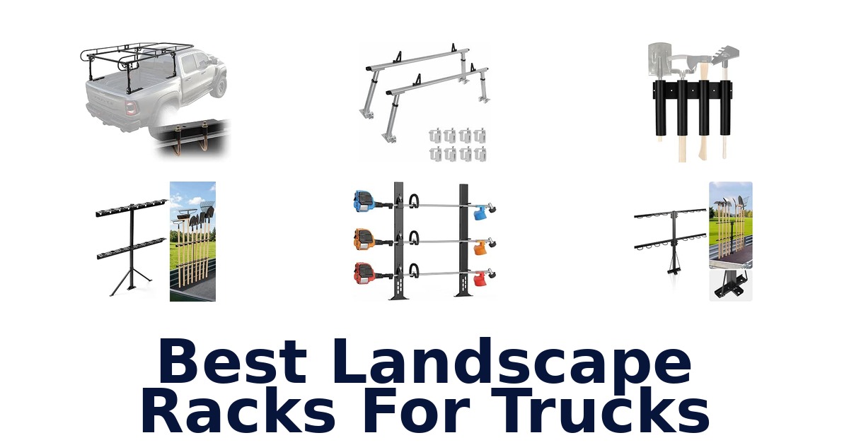 Best Landscape Racks For Trucks