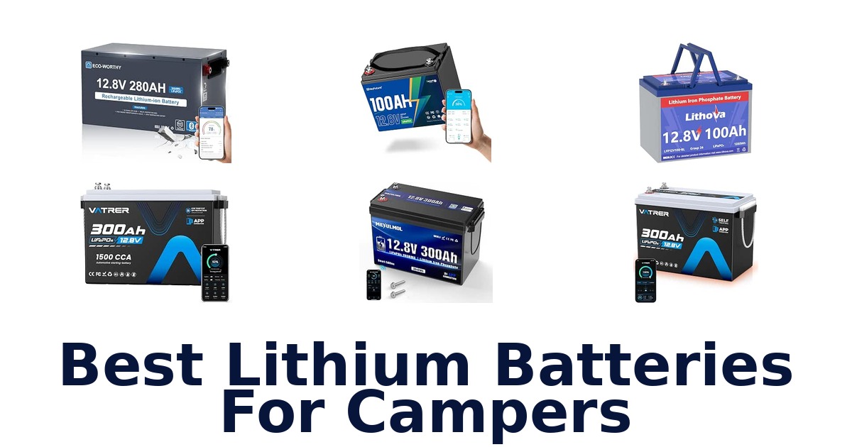 Best Lithium Batteries For Campers