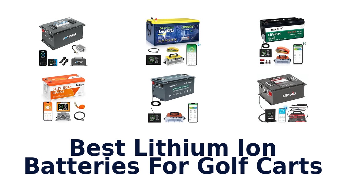 Best Lithium Ion Batteries For Golf Carts