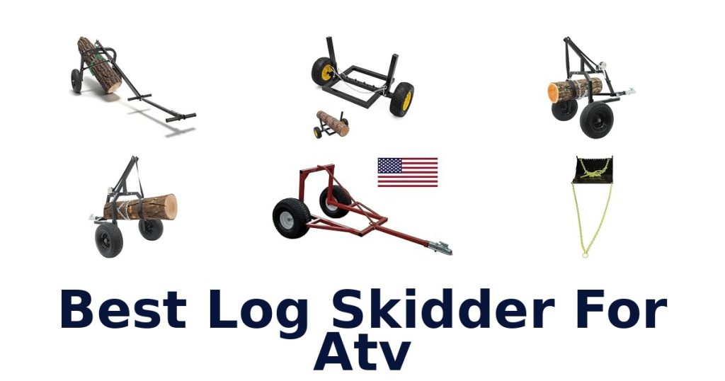 Best Log Skidder For Atv
