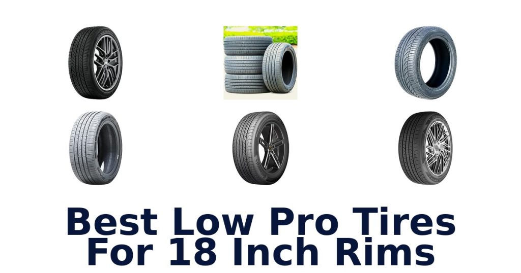 Best Low Pro Tires For 18 Inch Rims