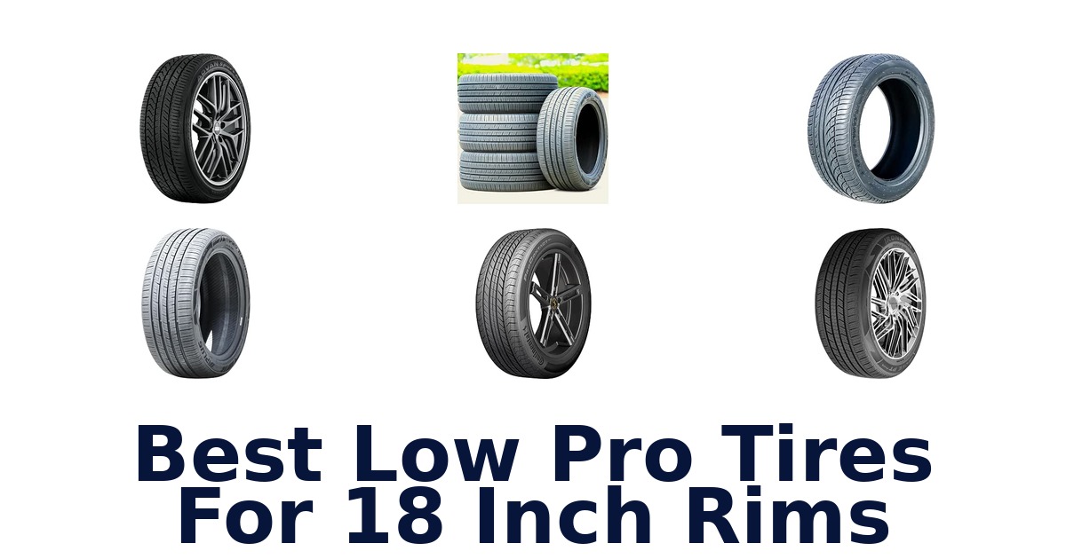 Best Low Pro Tires For 18 Inch Rims