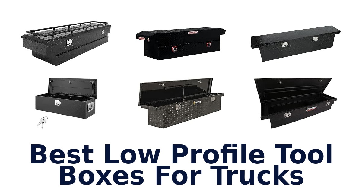 Best Low Profile Tool Boxes For Trucks