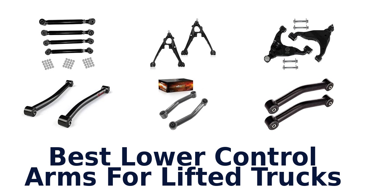 Best Lower Control Arms For Lifted Trucks