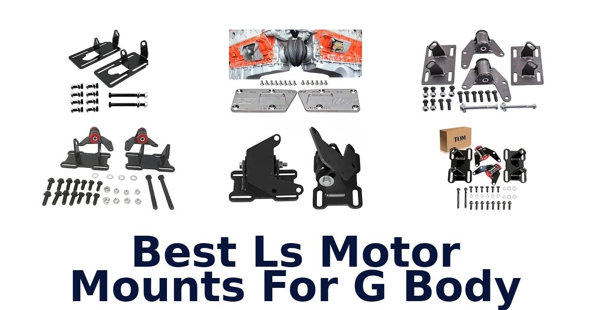 Best Ls Motor Mounts For G Body