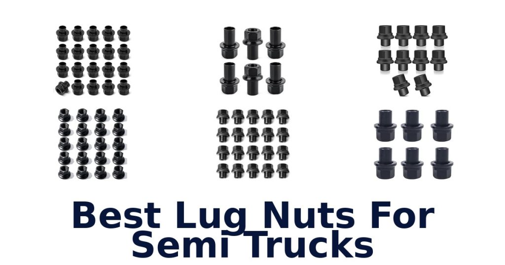 Best Lug Nuts For Semi Trucks