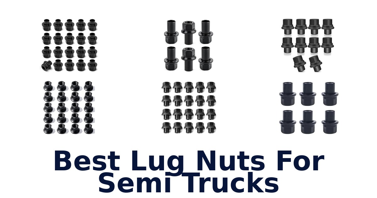 Best Lug Nuts For Semi Trucks