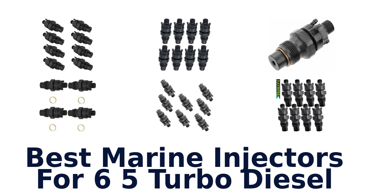 Best Marine Injectors For 6 5 Turbo Diesel