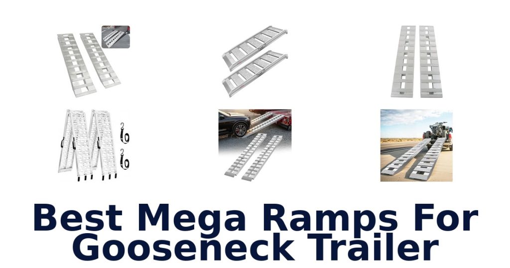 Best Mega Ramps For Gooseneck Trailer