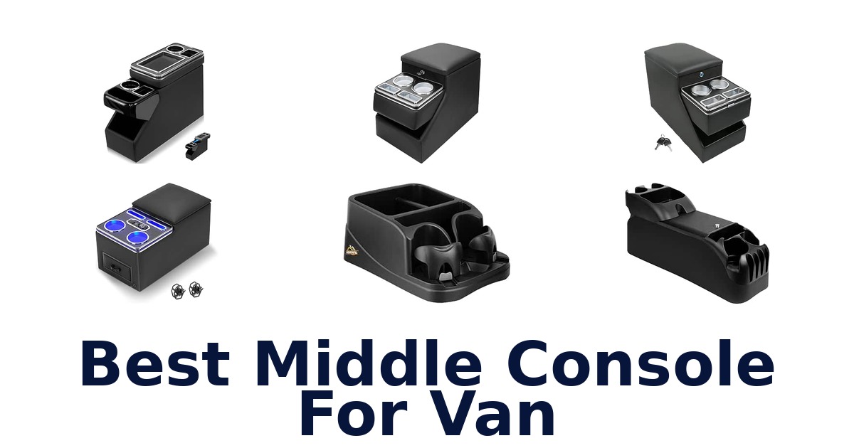 Best Middle Console For Van