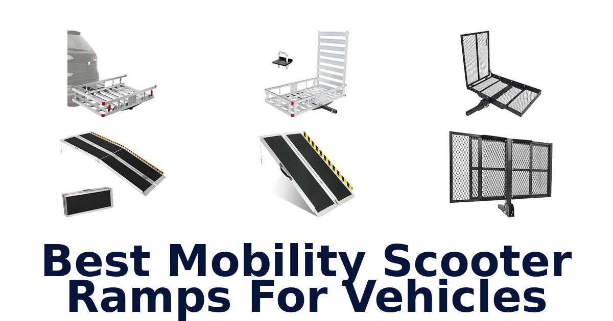 Best Mobility Scooter Ramps For Vehicles