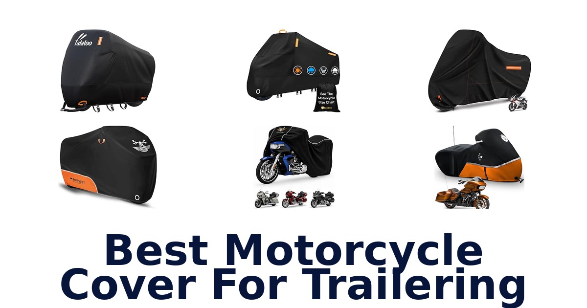 Best Motorcycle Cover For Trailering