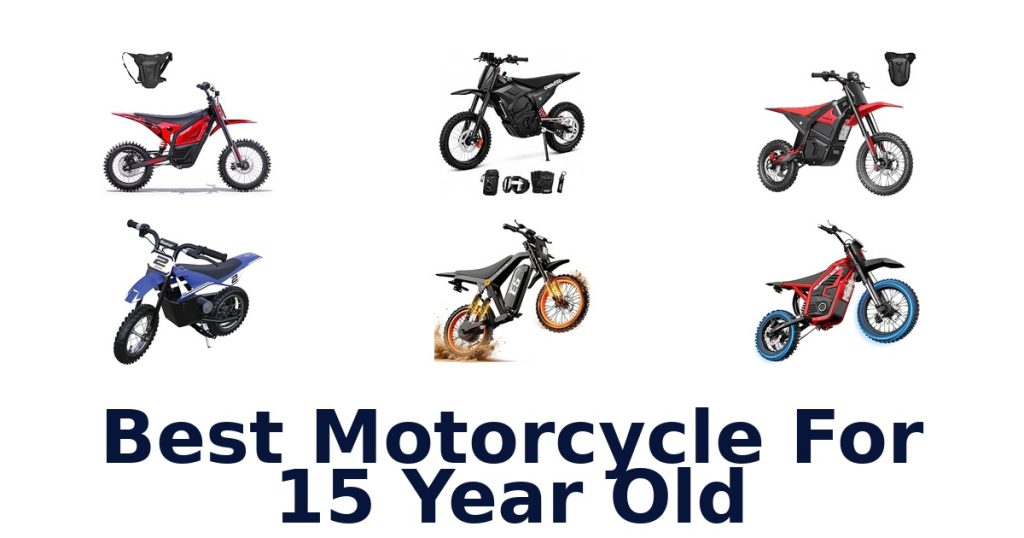 Best Motorcycle For 15 Year Old