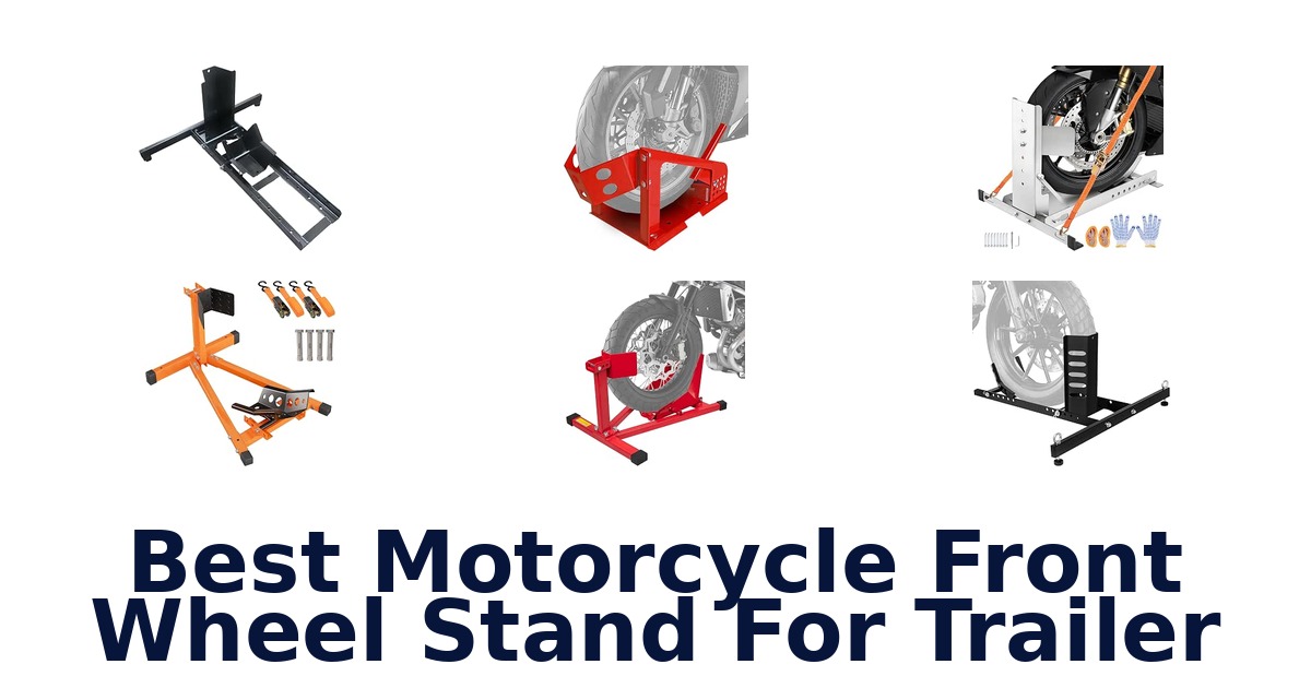 Best Motorcycle Front Wheel Stand For Trailer