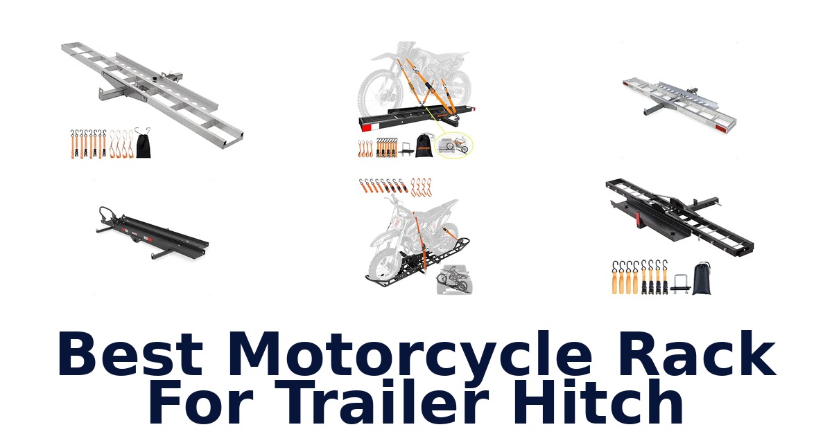 Best Motorcycle Rack For Trailer Hitch