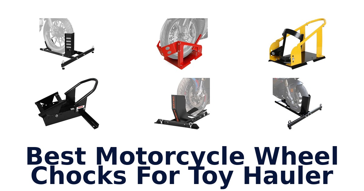 Best Motorcycle Wheel Chocks For Toy Hauler