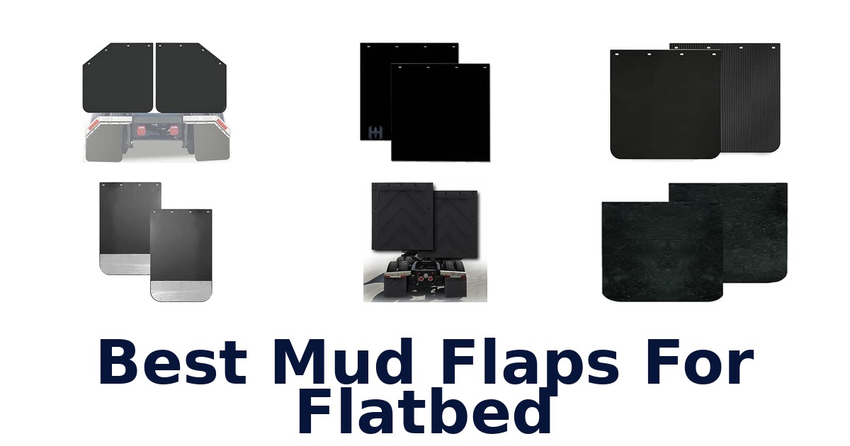 Best Mud Flaps For Flatbed