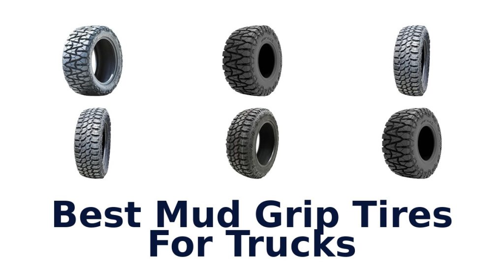 Best Mud Grip Tires For Trucks