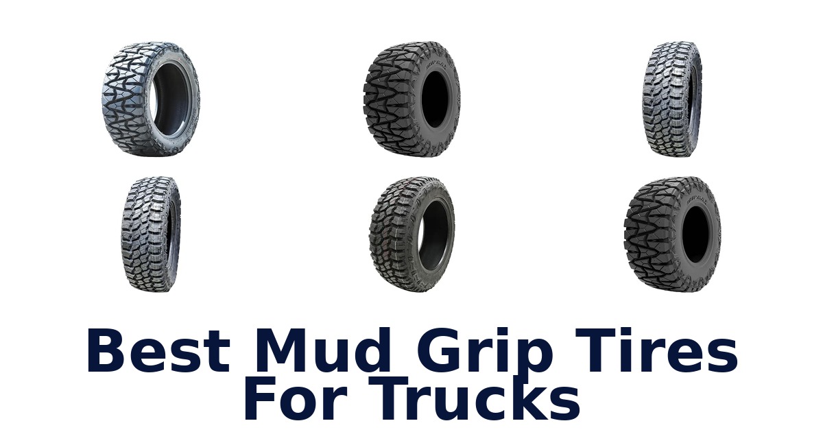 Best Mud Grip Tires For Trucks