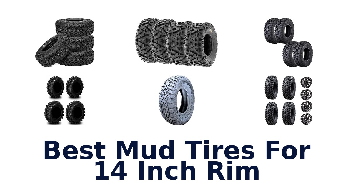 Best Mud Tires For 14 Inch Rim