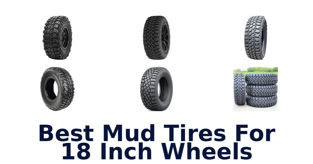 Best Mud Tires For 18 Inch Wheels