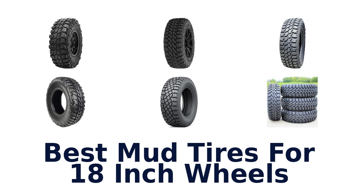 Best Mud Tires For 18 Inch Wheels