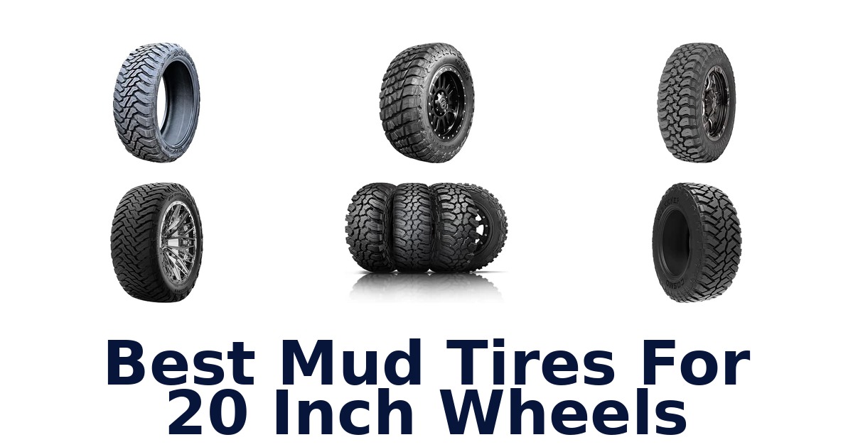 Best Mud Tires For 20 Inch Wheels
