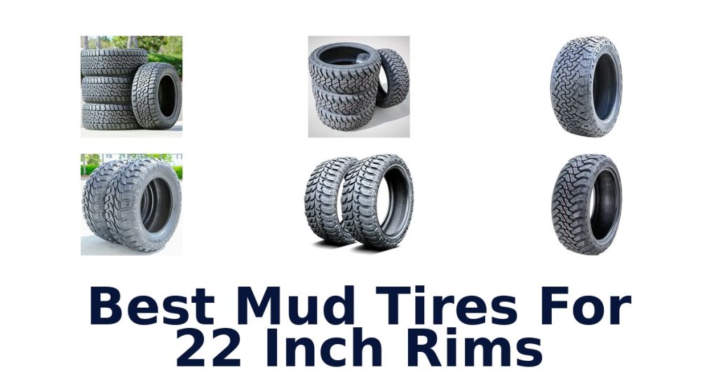 Best Mud Tires For 22 Inch Rims