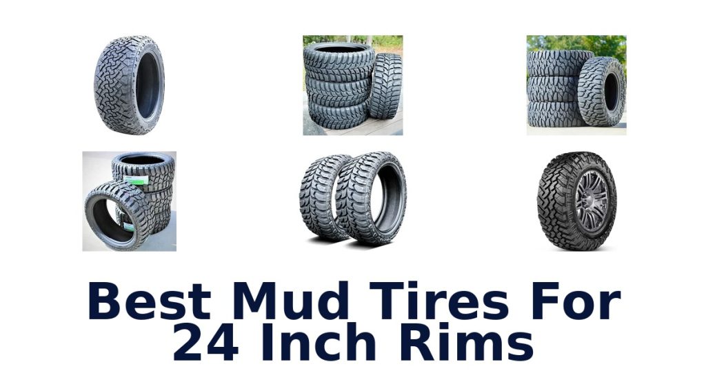 Best Mud Tires For 24 Inch Rims