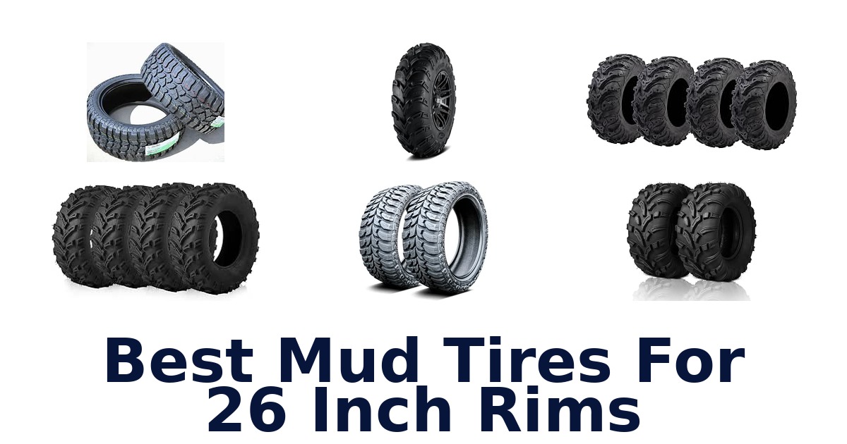 Best Mud Tires For 26 Inch Rims
