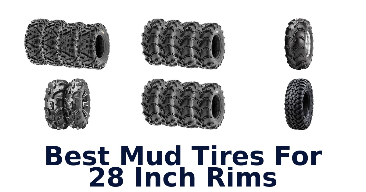 Best Mud Tires For 28 Inch Rims