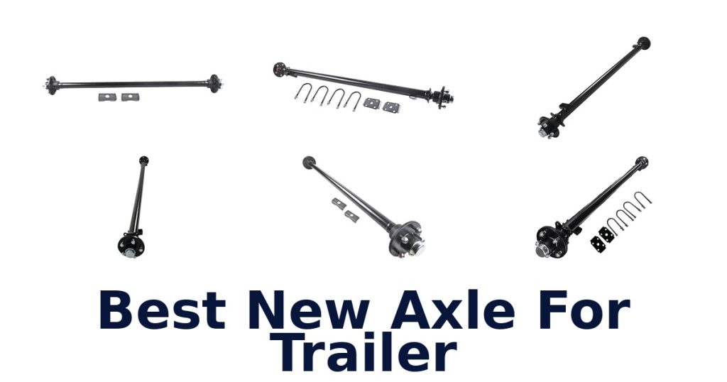 Best New Axle For Trailer