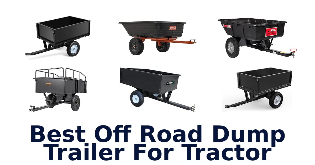 Best Off Road Dump Trailer For Tractor