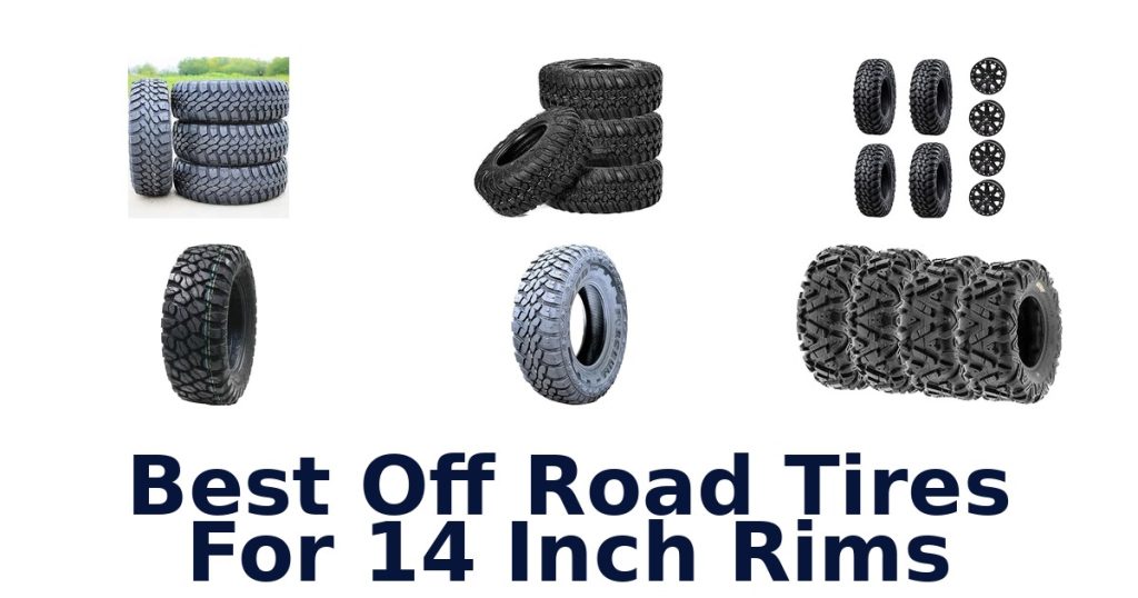 Best Off Road Tires For 14 Inch Rims