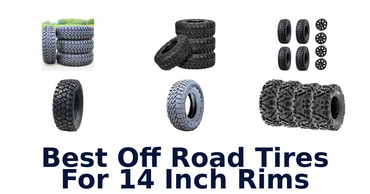 Best Off Road Tires For 14 Inch Rims