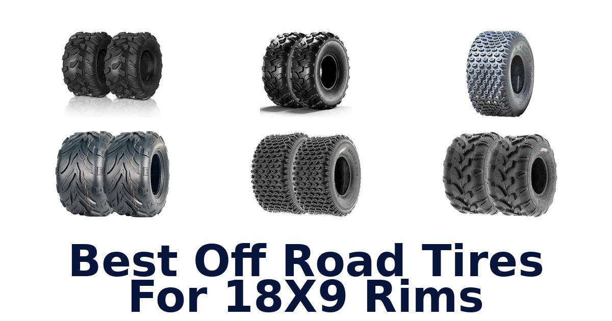 Best Off Road Tires For 18X9 Rims