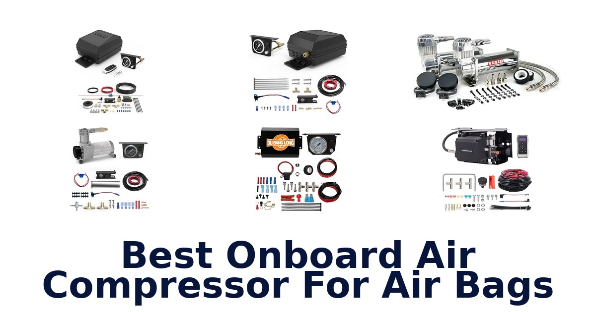 Best Onboard Air Compressor For Air Bags