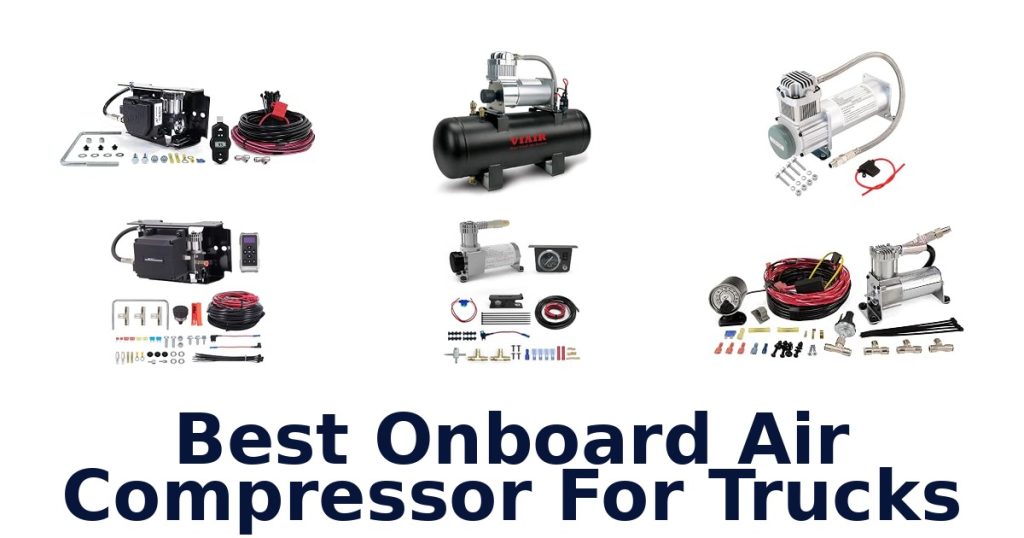 Best Onboard Air Compressor For Trucks