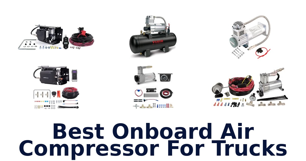Best Onboard Air Compressor For Trucks