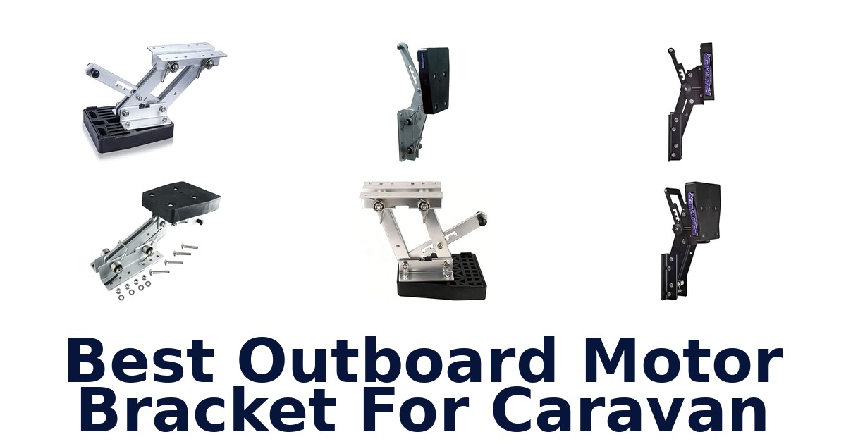 Best Outboard Motor Bracket For Caravan