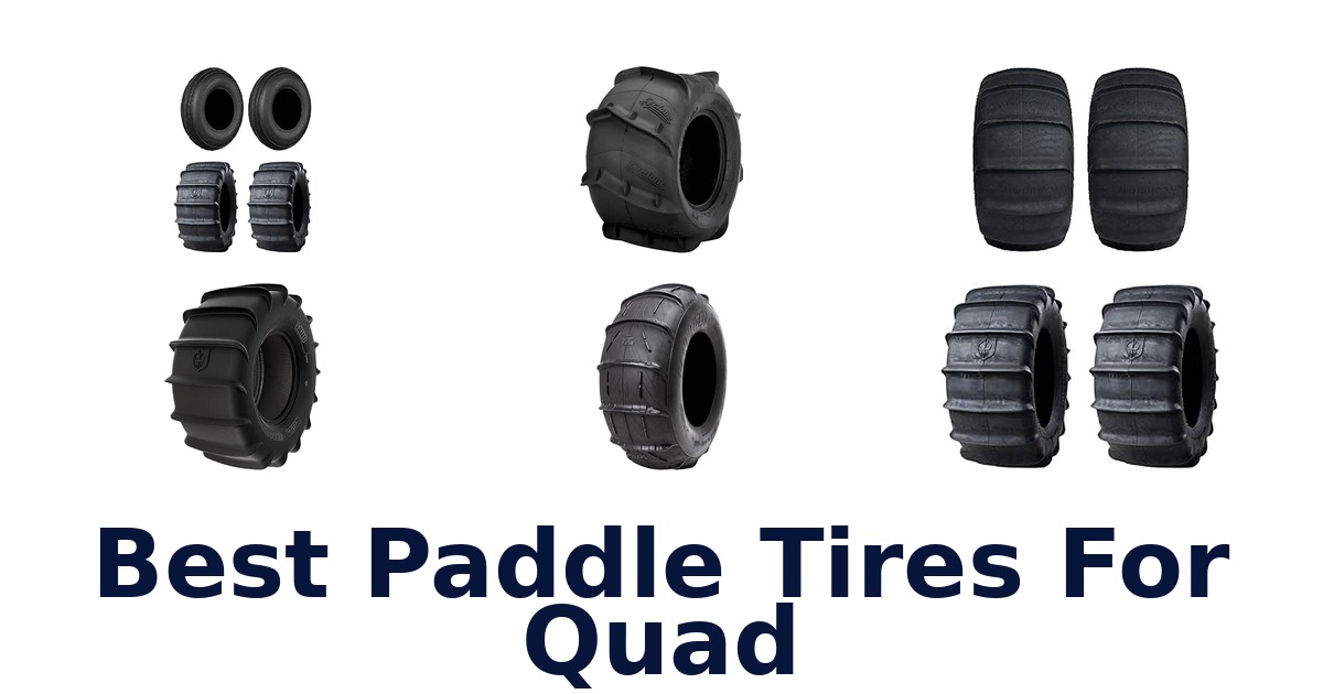 Best Paddle Tires For Quad