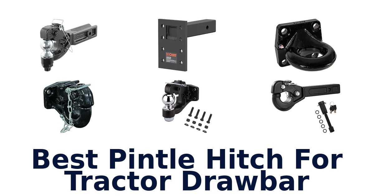 Best Pintle Hitch For Tractor Drawbar