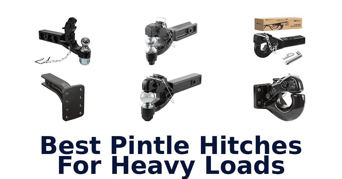 Best Pintle Hitches For Heavy Loads