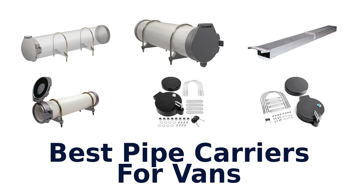 Best Pipe Carriers For Vans