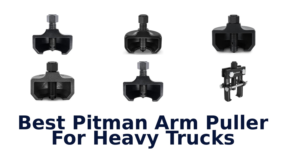 Best Pitman Arm Puller For Heavy Trucks