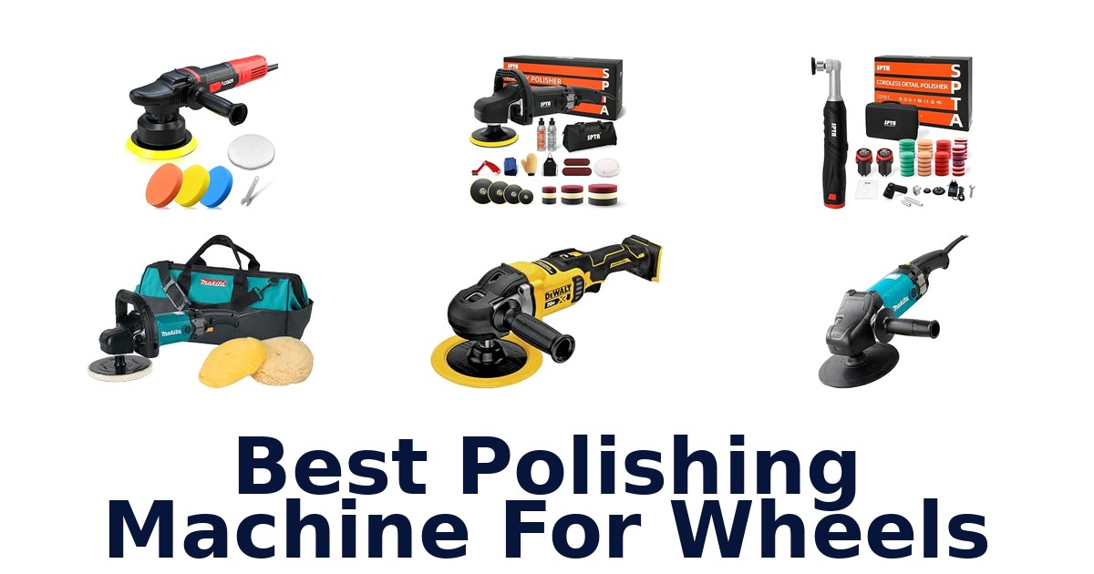 Best Polishing Machine For Wheels