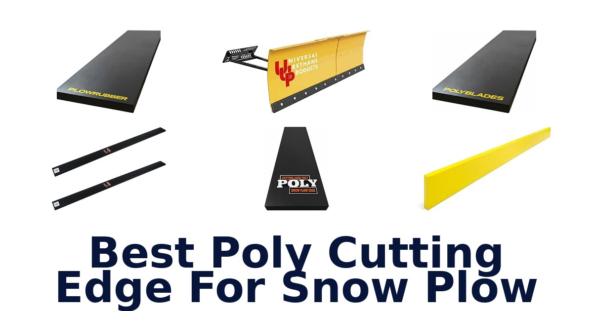 Best Poly Cutting Edge For Snow Plow
